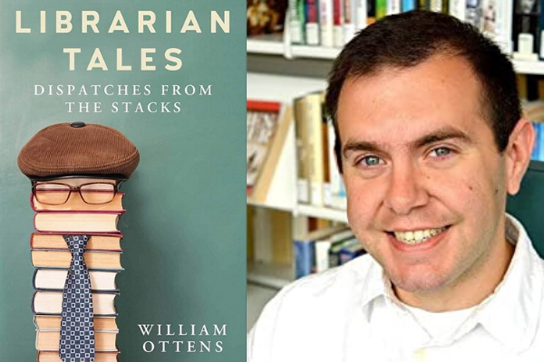 Front cover of Librarian Tales: Dispatches from the Stacks next to a photo of author William Ottens